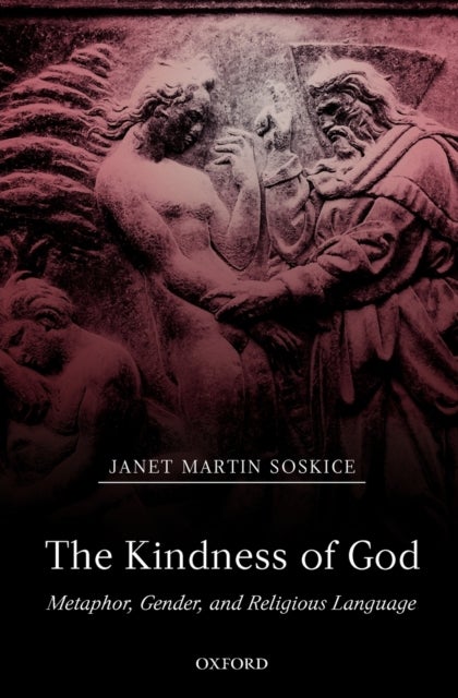 The Kindness of God - Metaphor, Gender, and Religious Language