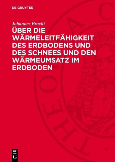 Uber Die Warmeleitfahigkeit Des Erdbodens Und Des Schnees Und Den Warmeumsatz Im Erdboden