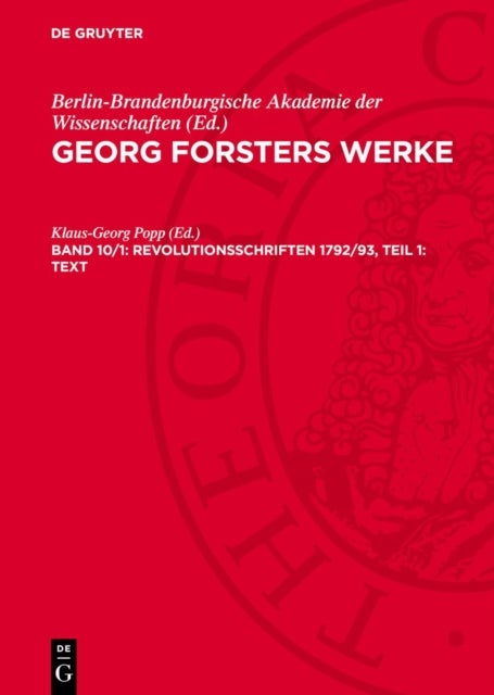 Revolutionsschriften 1792/93, Teil 1: Text - Reden, Administrative Schriftstucke, Zeitungsartikel, Politische Und Diplomatische Korrespondenz, Aufsatze