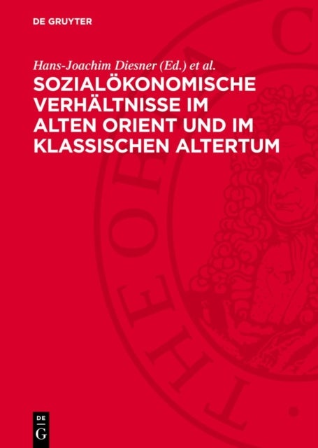 Sozialokonomische Verhaltnisse Im Alten Orient Und Im Klassischen Altertum - [Tagung Der Sektion Alte Geschichte Der Deutschen Historiker-Gesellschaft Vom 12.-17. 10. 1959 in Altenburg]