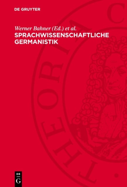 Sprachwissenschaftliche Germanistik - Ihre Herausbildung Und Begrundung