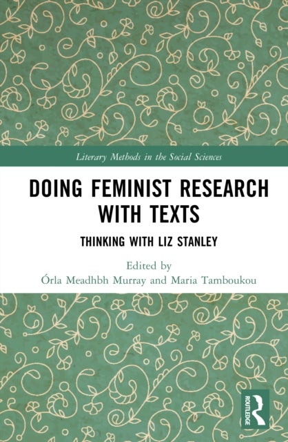 Doing Feminist Research with Texts - Thinking with Liz Stanley