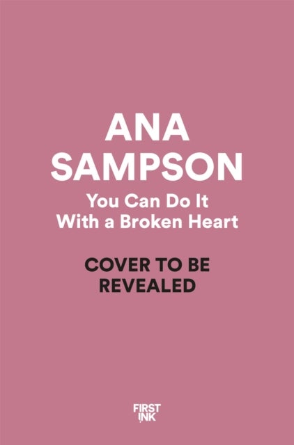 You Can Do It With a Broken Heart