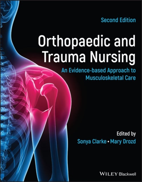 Orthopaedic and Trauma Nursing - An Evidence-based Approach to Musculoskeletal Care