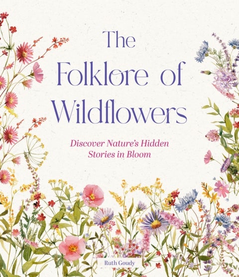 The Folklore of Wildflowers - Stories and History in Bloom