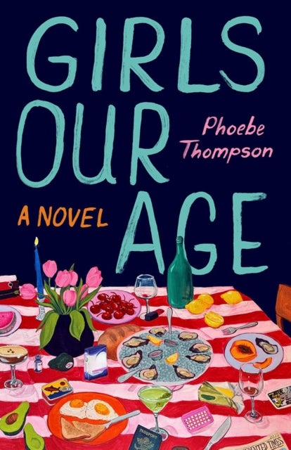 Girls Our Age - A Novel