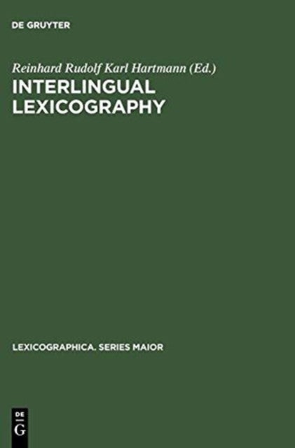Interlingual Lexicography - Selected Essays on Translation Equivalence, Constrative Linguistics and the Bilingual Dictionary