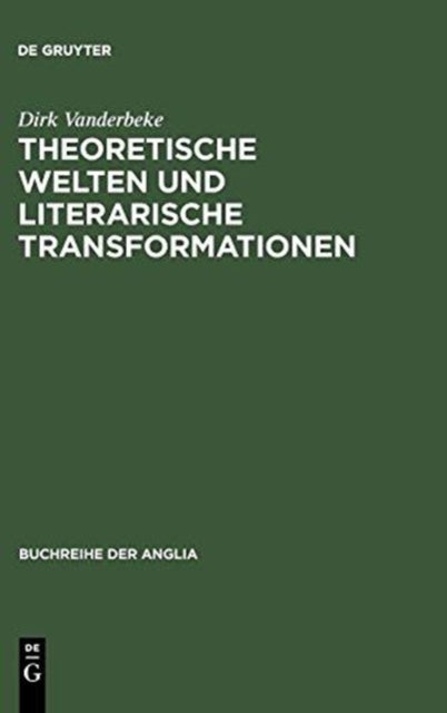 Theoretische Welten und literarische Transformationen - Die Naturwissenschaften im Spiegel der 'science studies' und der englischen Literatur des ausgehenden 20. Jahrhunderts