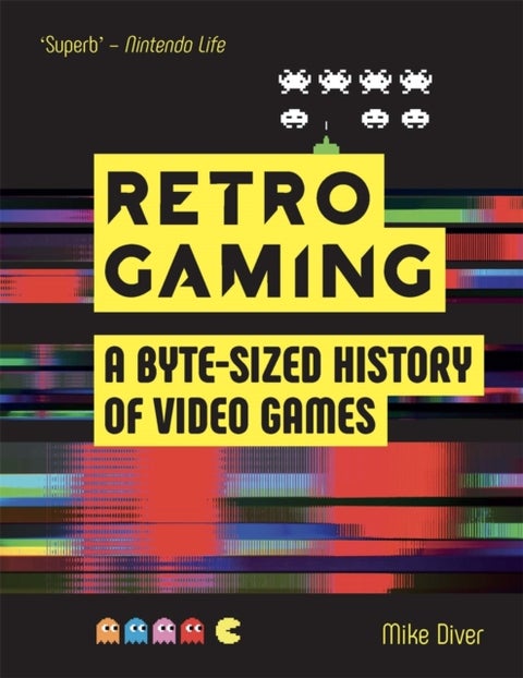 Retro Gaming - A Byte-sized History of Video Games – From Atari to Zelda