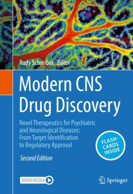 Modern CNS Drug Discovery - Novel Therapeutics for Psychiatric and Neurological Diseases: From Target Identification to Regulatory Approval