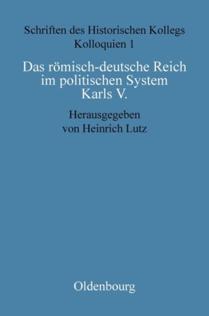 Das romisch-deutsche Reich im politischen System Karls V.