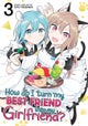 How Do I Turn My Best Friend Into My Girlfriend? Vol. 3