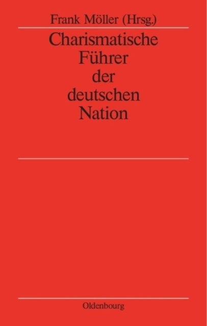 Charismatische Fuhrer Der Deutschen Nation