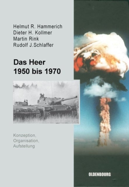 Das Heer 1950 Bis 1970 - Konzeption, Organisation Und Aufstellung