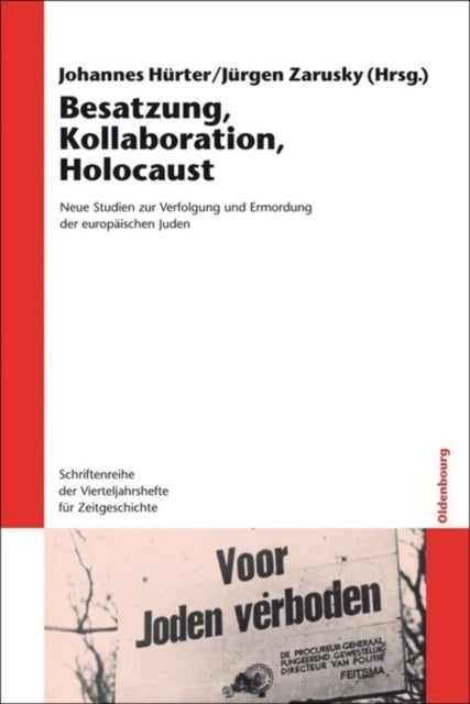 Besatzung, Kollaboration, Holocaust - Neue Studien Zur Verfolgung Und Ermordung Der Europaischen Juden. Mit Einer Reportage Von Wassili Grossman