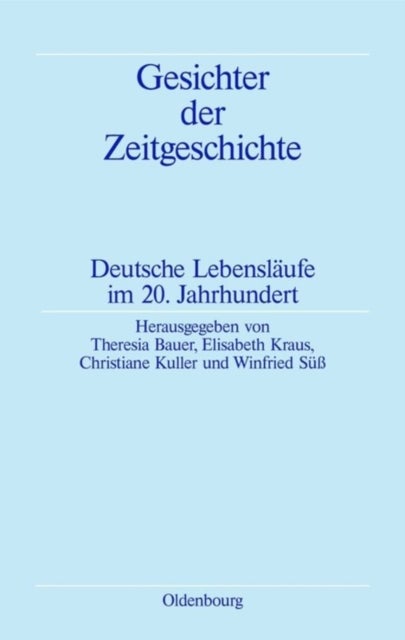 Gesichter Der Zeitgeschichte - Deutsche Lebenslaufe Im 20. Jahrhundert