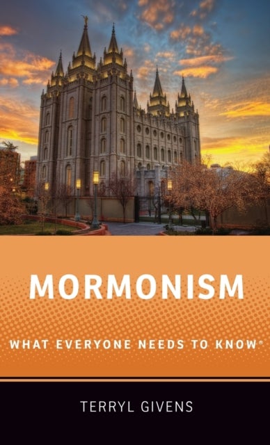 Mormonism - What Everyone Needs to Know®