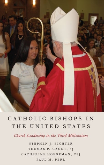 Catholic Bishops in the United States - Church Leadership in the Third Millenium