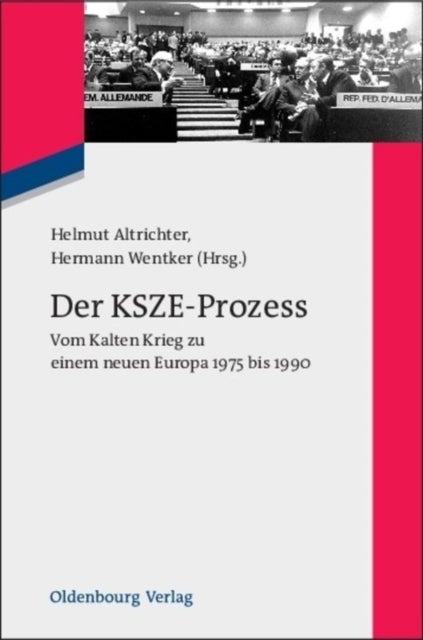 Der Ksze-Prozess - Vom Kalten Krieg Zu Einem Neuen Europa 1975 Bis 1990