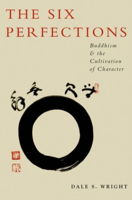 The Six Perfections - Buddhism and the Cultivation of Character