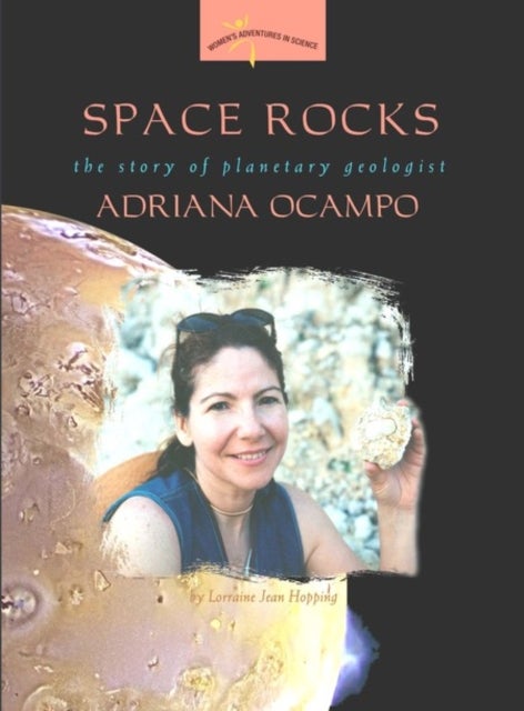 Space Rocks - The Story of Planetary Geologist Adriana Ocampo