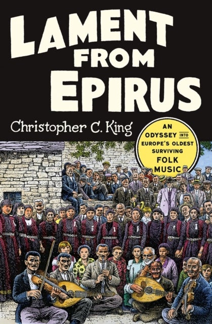 Lament from Epirus - An Odyssey into Europe's Oldest Surviving Folk Music