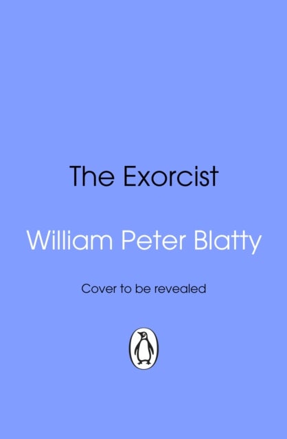 The Exorcist - Quite possibly the most terrifying novel ever written . . .