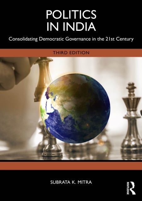 Politics in India - Consolidating Democratic Governance in the 21st Century