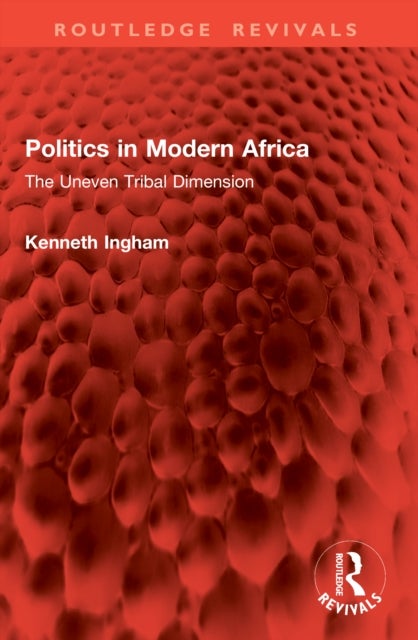 Politics in Modern Africa - The Uneven Tribal Dimension