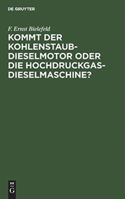 Kommt Der Kohlenstaub-Dieselmotor Oder Die Hochdruckgas-Dieselmaschine?