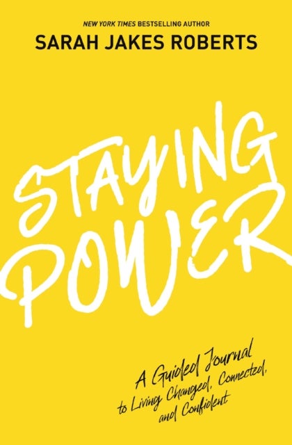 Staying Power - A Guided Journal to Living Changed, Connected, and Confident (A Power Moves Experience)
