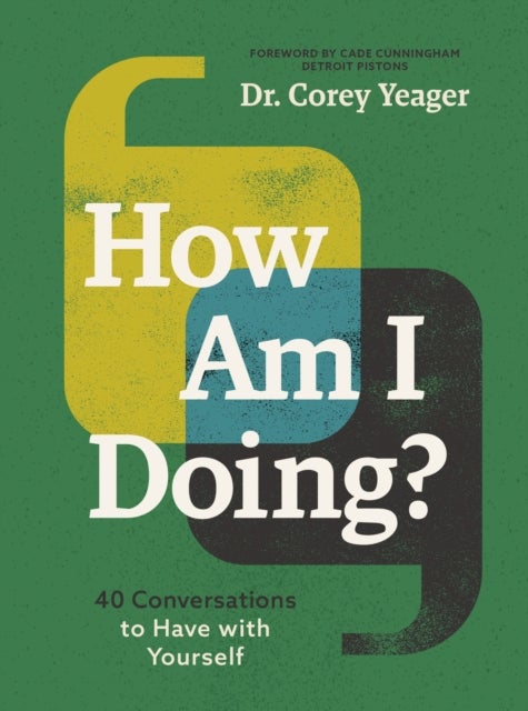 How Am I Doing? - 40 Conversations to Have with Yourself (A Guide to Self-Care, Healing, Purpose, and Intention)