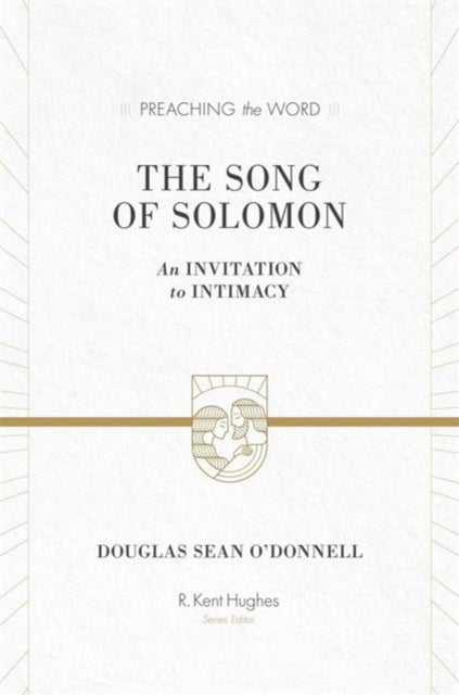 The Song of Solomon - An Invitation to Intimacy