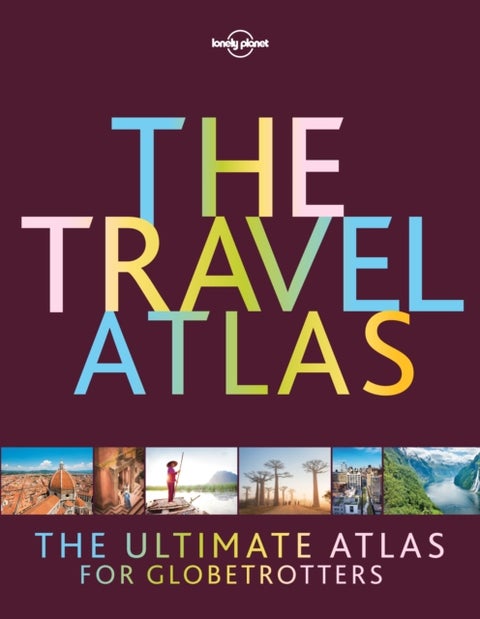 Lonely Planet The Travel Atlas - Detailed Maps to Every Country on Earth , Features Top Sights & Activities , Discover Themed Itineraries From 2 to 14 days & Trip Planning Tools