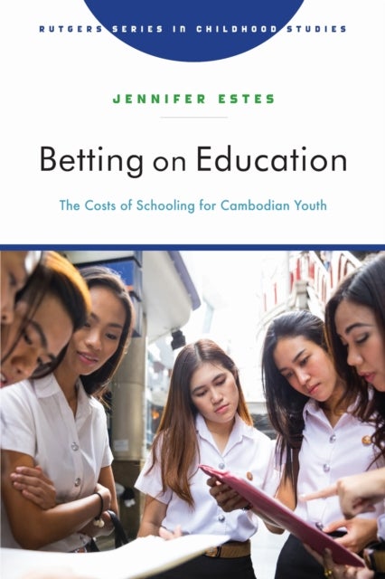 Betting on Education - The Costs of Schooling for Cambodian Youth