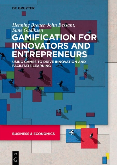 Gamification for Innovators and Entrepreneurs - Using Games to Drive Innovation and Facilitate Learning