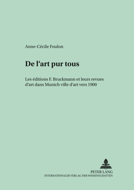 «De l'art pour tous» - Les editions F. Bruckmann et leurs revues d'art dans Munich ville d'art vers 1900