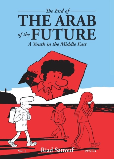 The End of the Arab of the Future - A Youth in the Middle East Vol. 1