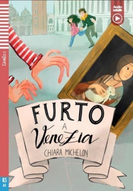 Teen ELI Readers - Italian : Furto a Venezia + downloadable audio - Furto a Venezia + downloadable audio
