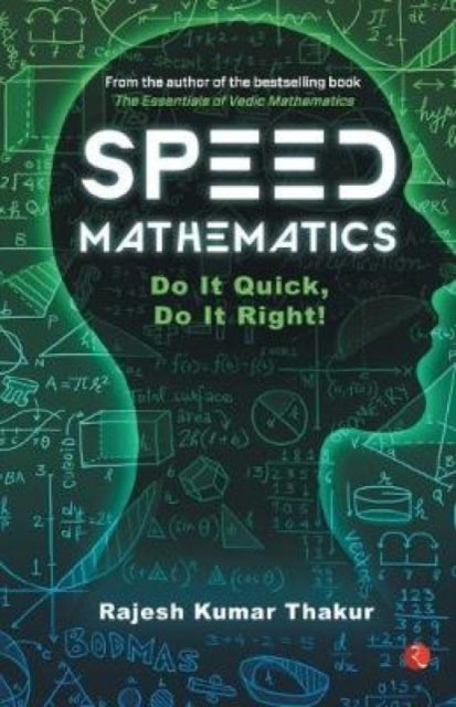 Speed Mathematics - Do It Quick, Do It Right