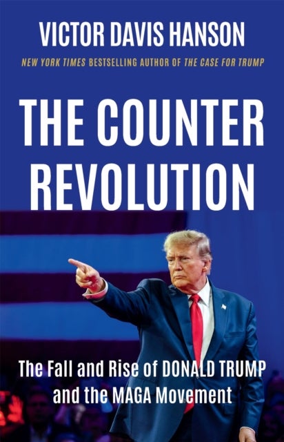 The Counterrevolution - The Fall and Rise of Donald Trump and the MAGA Movement