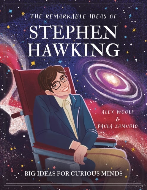 The Remarkable Ideas of Stephen Hawking - Big Ideas for Curious Minds
