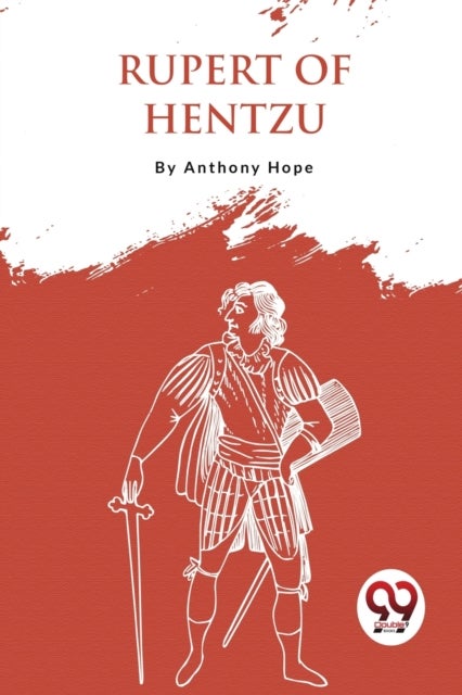 Rupert of Hentzau - From the Memoirs of Fritz Von Tarlenheim