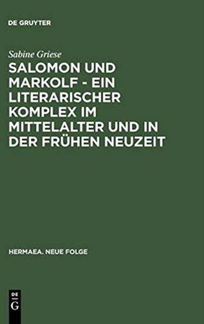 Salomon Und Markolf - Ein Literarischer Komplex Im Mittelalter Und in Der Fruhen Neuzeit
