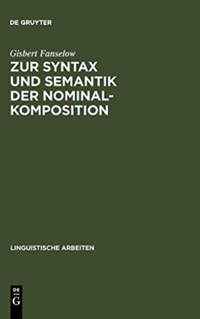 Zur Syntax und Semantik der Nominalkomposition