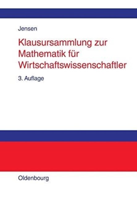 Klausursammlung Zur Mathematik Fur Wirtschaftswissenschaftler