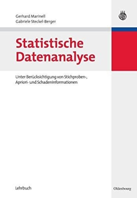 Statistische Datenanalyse - Unter Berucksichtigung Von Stichproben-, Apriori- Und Schadeninformationen