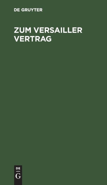 Zum Versailler Vertrag - Ein Wort an Das Bayerische Volk Und Dessen Vertreter