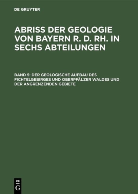 Der Geologische Aufbau Des Fichtelgebirges Und Oberpfalzer Waldes Und Der Angrenzenden Gebiete