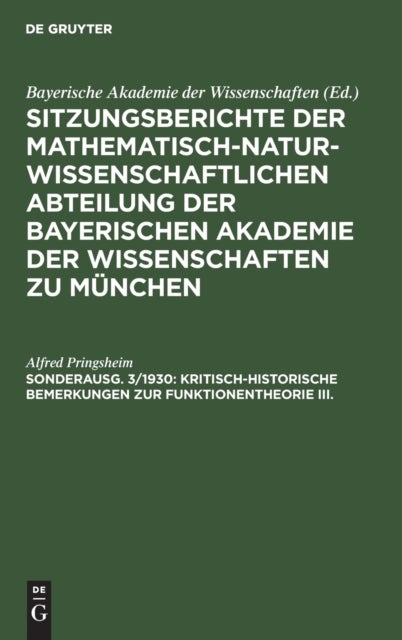 Kritisch-Historische Bemerkungen Zur Funktionentheorie III. - Vorgetragen in Der Sitzung Am 9. Nov. 1929